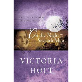 On the Night of the Seventh Moon - by  Victoria Holt (Paperback)