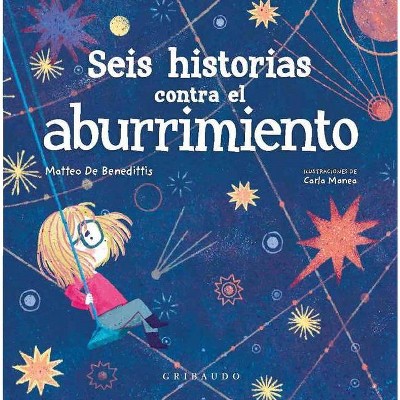 Seis Historias Contra El Aburrimiento - by  Matteo de Benedittis (Hardcover)