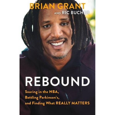 Rebound - by  Brian Grant & Ric Bucher (Hardcover)