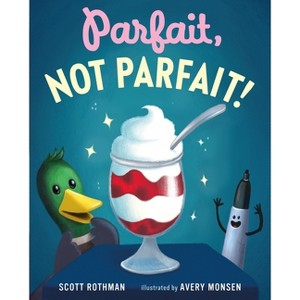 Parfait, Not Parfait! - by  Scott Rothman (Hardcover) - 1 of 1