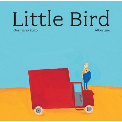 Little Bird - by  Germano Zullo (Hardcover)