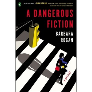 A Dangerous Fiction - by  Barbara Rogan (Paperback) - 1 of 1