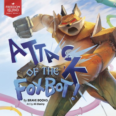 Attack of the Foxbot! - (Freedom Island) by  Brave Books (Paperback)