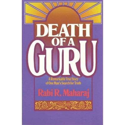 Death of a Guru - by  Rabi Maharaj & Dave Hunt (Paperback)