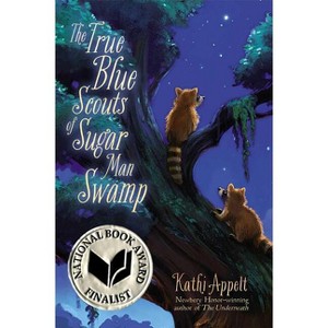 The True Blue Scouts of Sugar Man Swamp - by  Kathi Appelt (Paperback) - 1 of 1