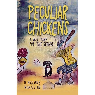 Peculiar Chickens - by  D Malone McMillan (Paperback)