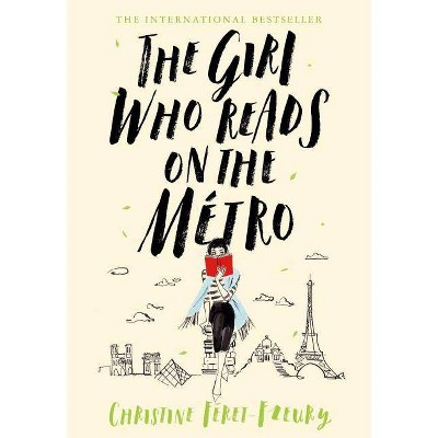 The Girl Who Reads on the Métro - by  Christine Féret-Fleury (Hardcover)