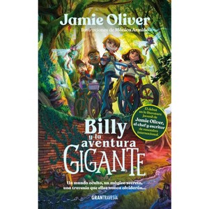 Billy Y La Aventura Gigante / Billy and the Giant Adventure - by  Jamie Oliver (Paperback) - 1 of 1