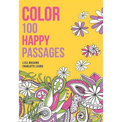  Color 100 Happy Passages - 2nd Edition by Lisa Magano & Charlotte Legris (Paperback) 