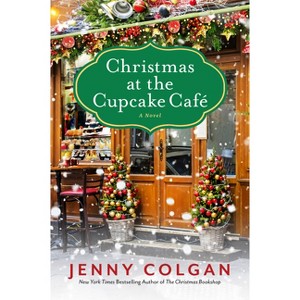 Christmas at the Cupcake Cafe - by  Jenny Colgan (Paperback) - 1 of 1