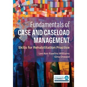 Fundamentals of Case and Caseload Management - by  Lee Ann Rawlins Williams & Gina Oswald (Paperback) - 1 of 1