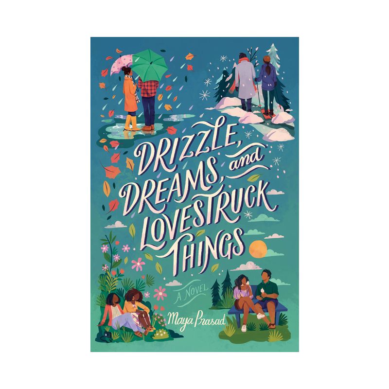 Drizzle, Dreams, and Lovestruck Things - by Maya Prasad, 1 of 2