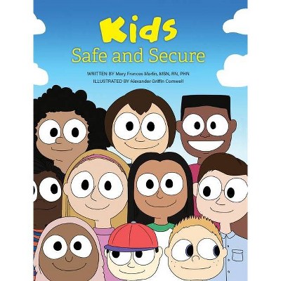 Kids Safe and Secure - by  Mary Frances Marlin (Hardcover)