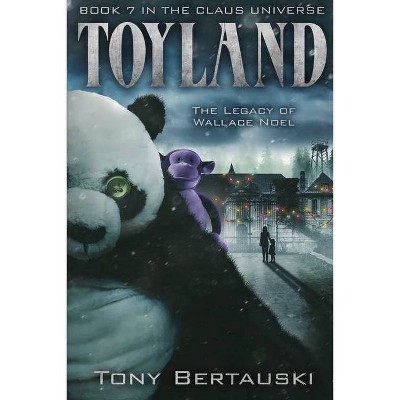 Toyland - (Claus Universe) by  Tony Bertauski (Paperback)