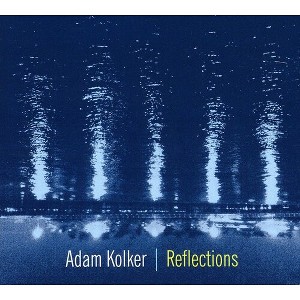 Adam Kolker - Reflections (CD) - 1 of 1