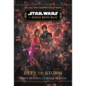 Star Wars: The High Republic: Defy the Storm - by Justina Ireland (Hardcover) - 1 of 1