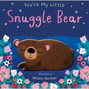 You're My Little Snuggle Bear - by Natalie Marshall (Board Book) - 1 of 4