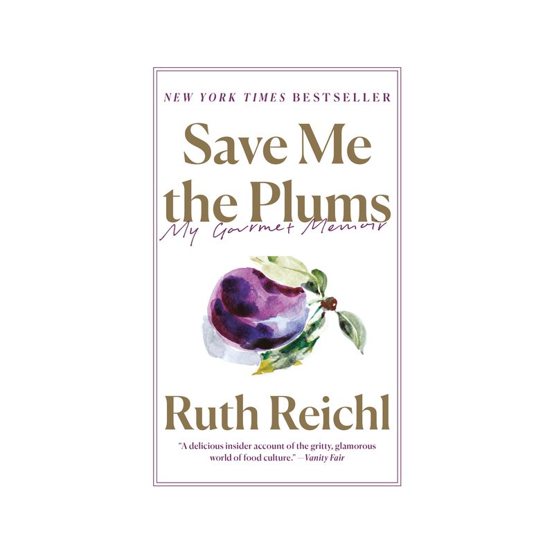 Save Me the Plums - by  Ruth Reichl (Paperback), 1 of 2