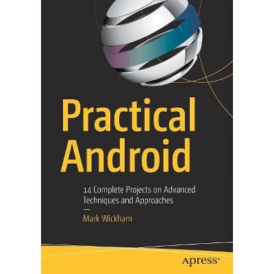 Practical Android - by  Mark Wickham (Paperback)