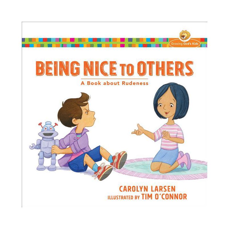 Being Nice to Others - (Growing God's Kids) by  Carolyn Larsen (Paperback), 1 of 2