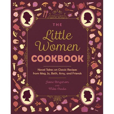 The Little Women Cookbook - by  Jenne Bergstrom & Miko Osada (Hardcover)