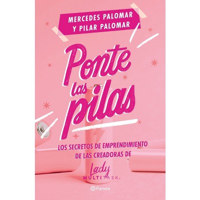 Ponte Las Pilas - by  Mercedes Palomar (Paperback)