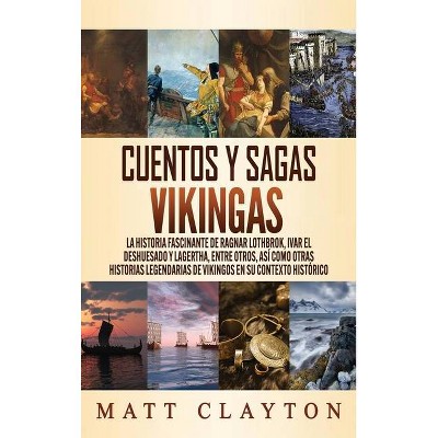 Cuentos y sagas vikingas - by  Matt Clayton (Hardcover)