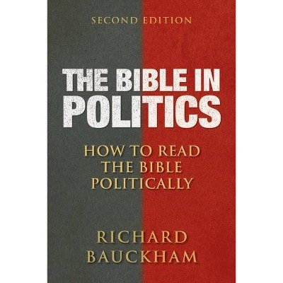 The Bible in Politics - 2nd Edition by  Richard Bauckham (Paperback)