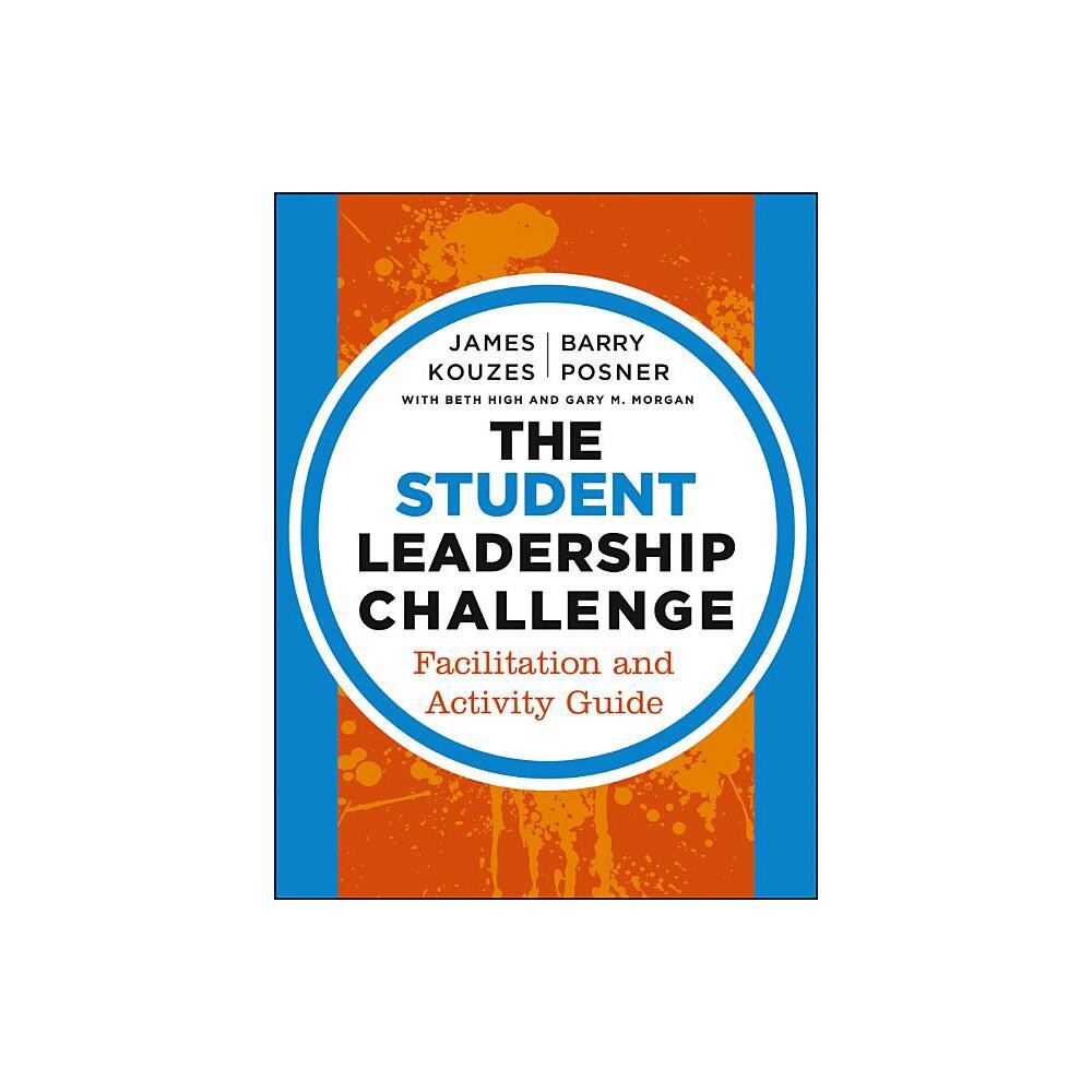 The Student Leadership Challenge - (J-B Leadership Challenge: Kouzes/Posner) 3rd Edition by James M Kouzes (Paperback)