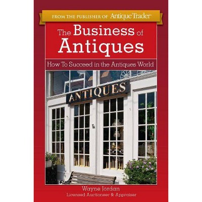 The Business of Antiques - by  Wayne Jordan (Paperback)