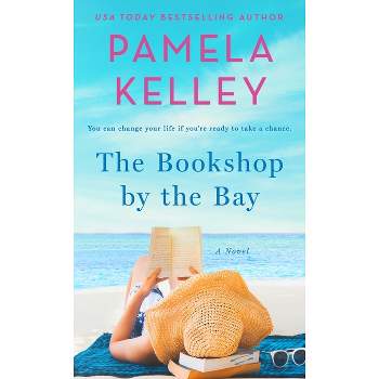 The Bookshop by the Bay - by  Pamela M Kelley (Paperback)