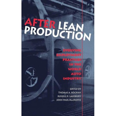 After Lean Production - (Cornell International Industrial and Labor Relations Reports) (Hardcover)