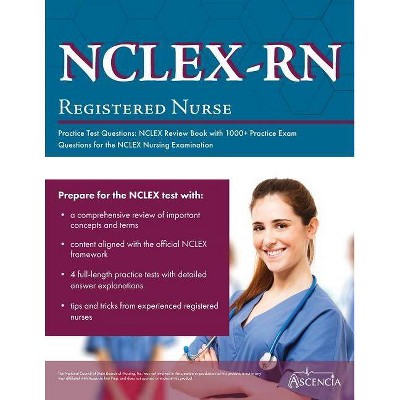 NCLEX-RN Practice Test Questions - by  Ascencia Nursing Exam Prep Team (Paperback)