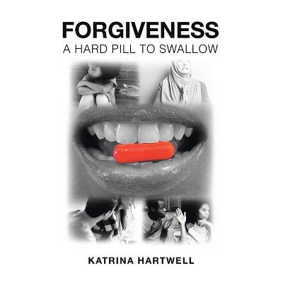 Forgiveness - by  Katrina Hartwell (Paperback)