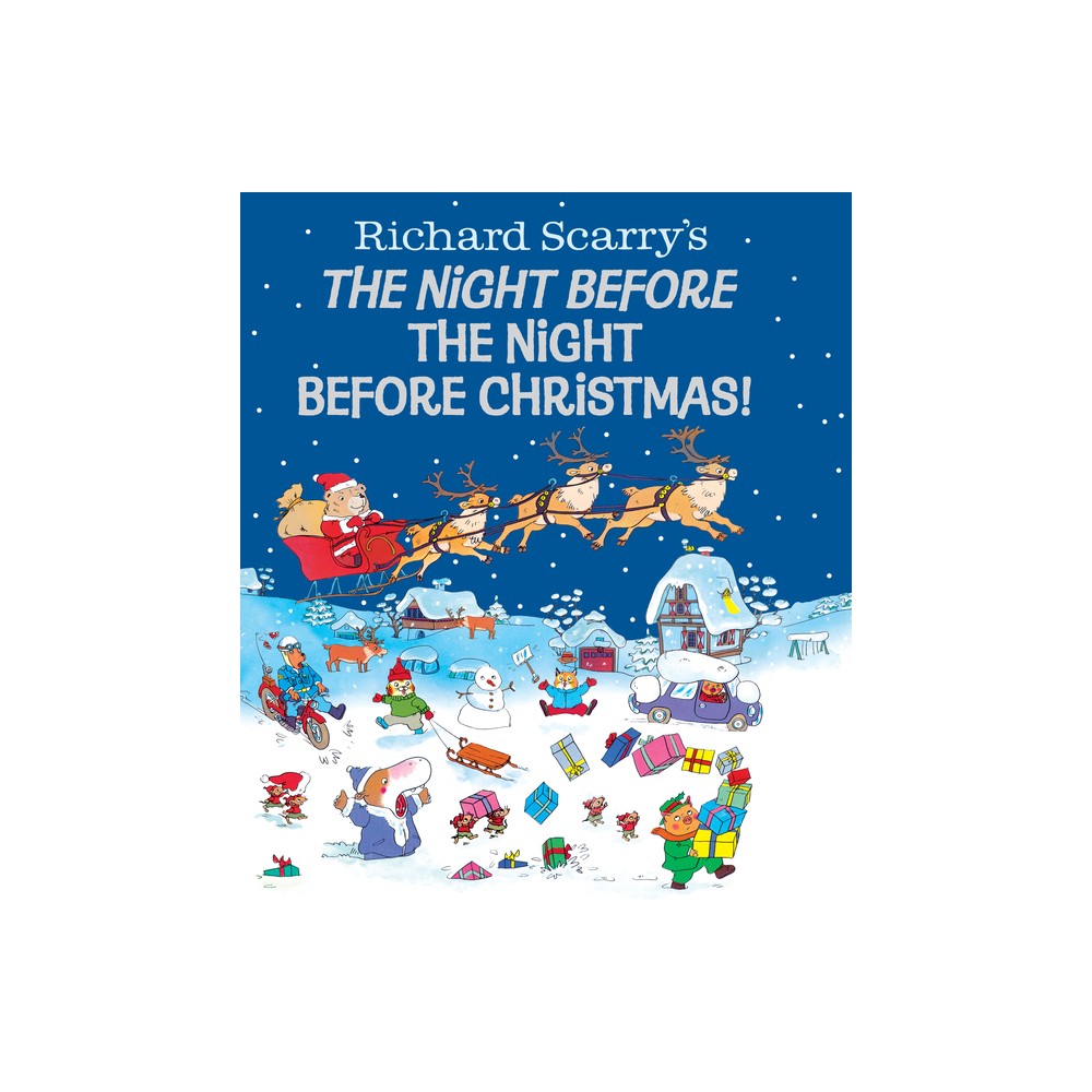 Richard Scarrys the Night Before the Night Before Christmas! - (Hardcover)