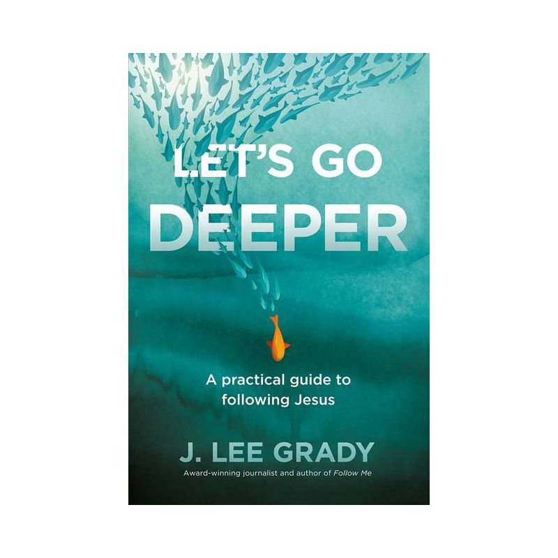 Let's Go Deeper - by  J Lee Grady (Paperback), 1 of 2
