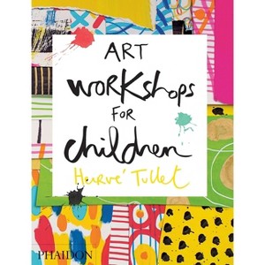 Art Workshops for Children - by  Hervé Tullet (Hardcover) - 1 of 1