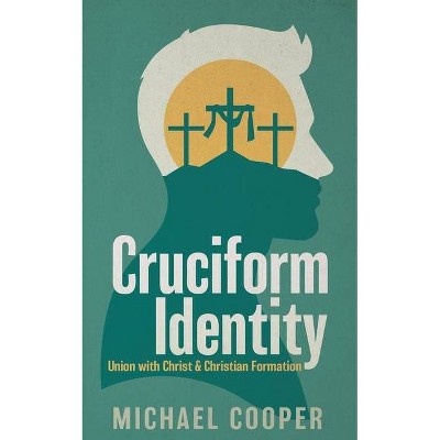 Cruciform Identity - by  Michael Cooper (Paperback)