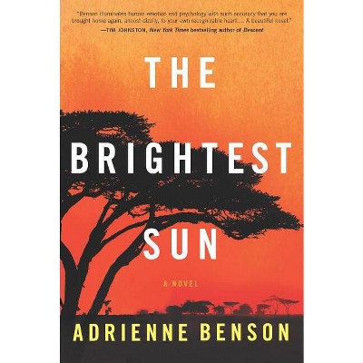 The Brightest Sun - by  Adrienne Benson (Paperback)