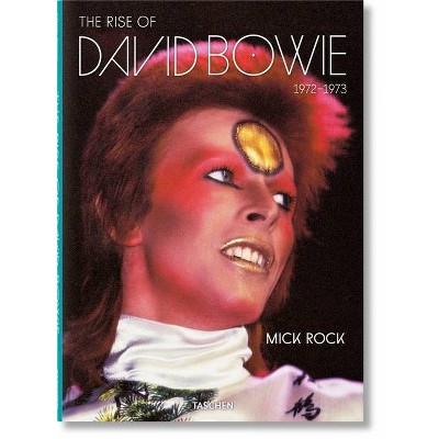 Mick Rock. the Rise of David Bowie. 1972-1973 - by  Barney Hoskyns & Michael Bracewell (Hardcover)