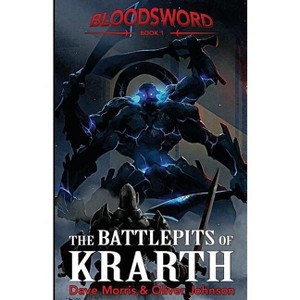 The Battlepits of Krarth - (Blood Sword) 2nd Edition by  Dave Morris & Oliver Johnson (Paperback) - 1 of 1