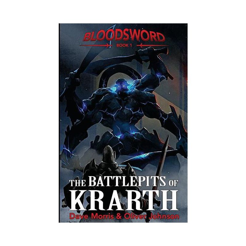 The Battlepits of Krarth - (Blood Sword) 2nd Edition by  Dave Morris & Oliver Johnson (Paperback), 1 of 2