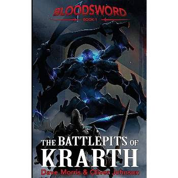 The Battlepits of Krarth - (Blood Sword) 2nd Edition by  Dave Morris & Oliver Johnson (Paperback)