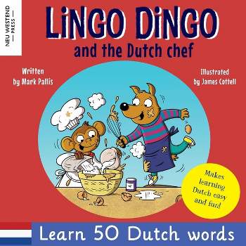 Lingo Dingo and the Dutch Chef - by  Mark Pallis (Paperback)