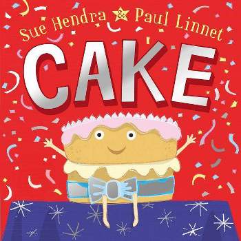 Cake - by  Sue Hendra & Paul Linnet (Hardcover)