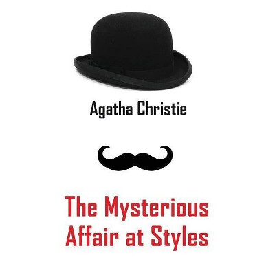 The Mysterious Affair at Styles - by  Agatha Christie (Hardcover)