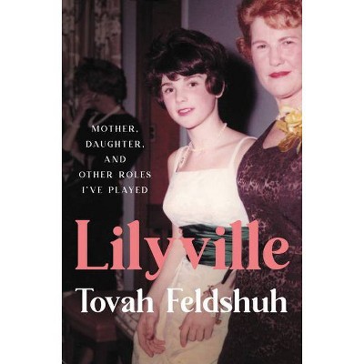 Lilyville - by  Tovah Feldshuh (Hardcover)