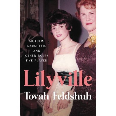 Lilyville - by  Tovah Feldshuh (Hardcover)