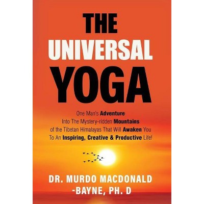 The Universal Yoga - by  Murdo Macdonald-Bayne (Hardcover)