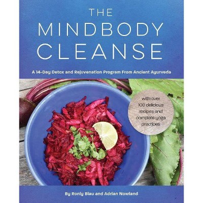 The Mindbody Cleanse - by  Ronly Blau & Adrian Nowland (Paperback)